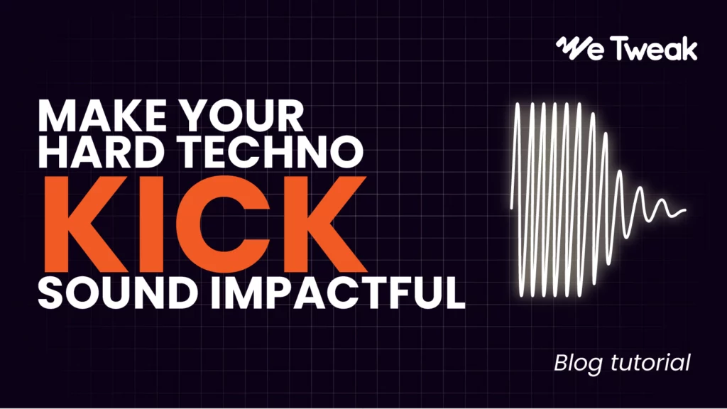 We Tweak tutorial, how to make hard techno kick in 2026