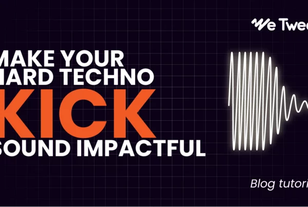 We Tweak tutorial, how to make hard techno kick in 2026